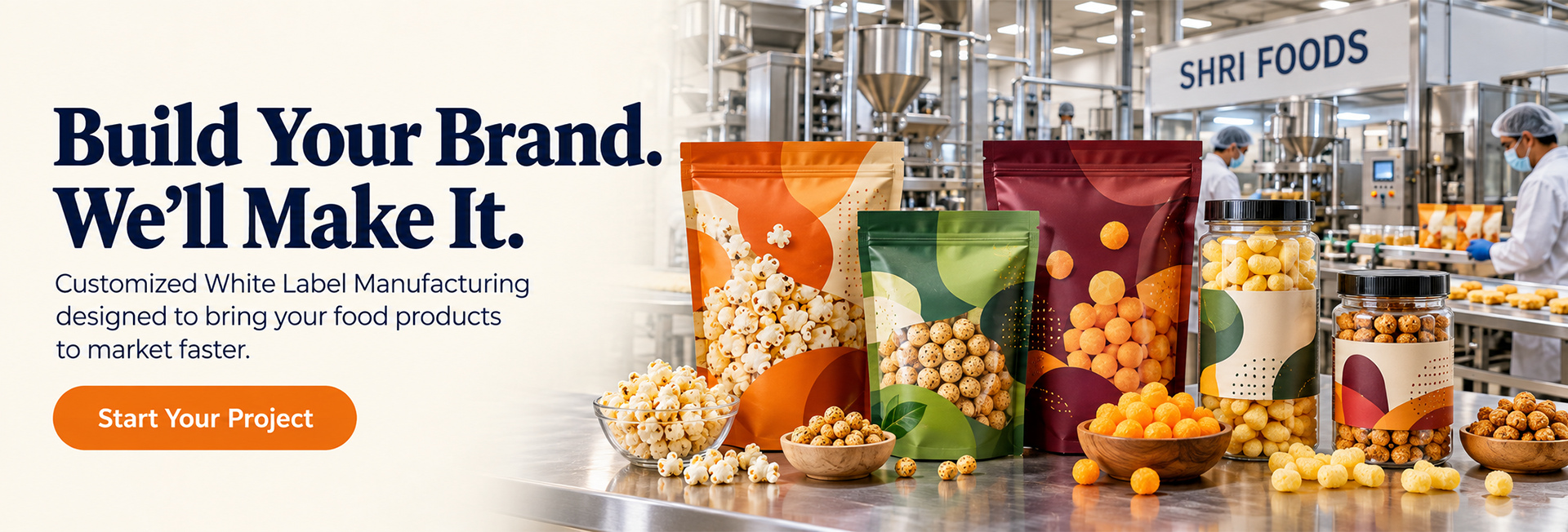 Build Your Brand. We'll Make It. — Customized White Label Manufacturing designed to bring your food products to market faster — Shri Foods